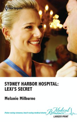 Title details for Sydney Harbor Hospital: Lexi's Secret by Melanie Milburne - Available